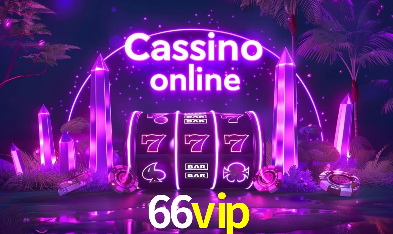 66vip - cassino ao vivo